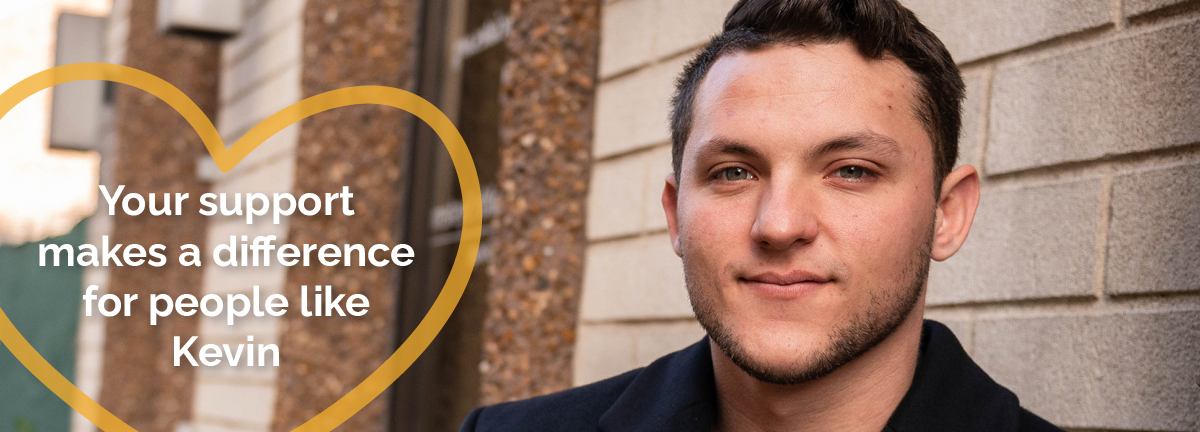 Your support makes a difference for people like Kevin