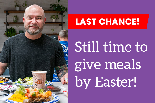Last Chance! Easter Meals Needed